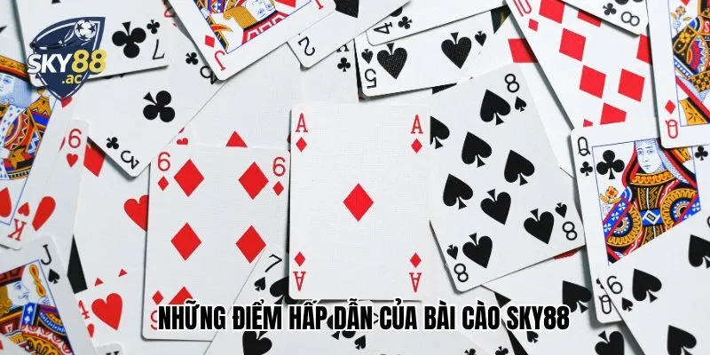 Những điểm hấp dẫn của bài cào Sky88