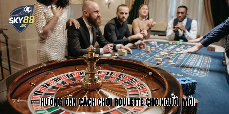 Hướng dẫn cách chơi Roulette cho người mới bắt đầu tìm hiểu