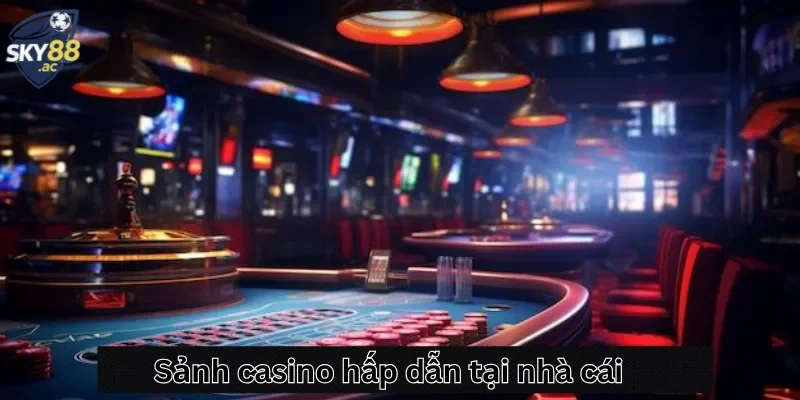 Sảnh casino hấp dẫn tại nhà cái
